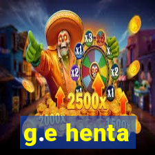 g.e henta
